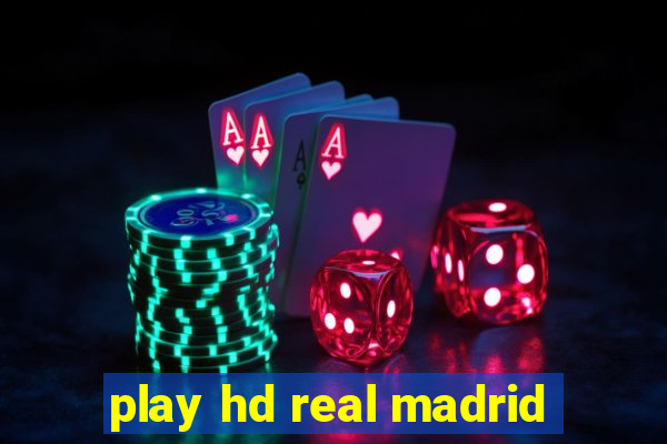 play hd real madrid